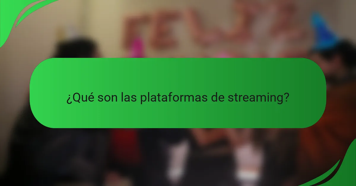 ¿Qué son las plataformas de streaming?